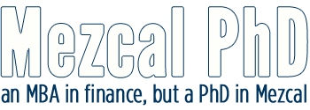 Phd Or Mba In Finance what is mezcal and why is it happening now mezcal phd Phd Or Mba In Finance what is mezcal and why is it happening now mezcal phd